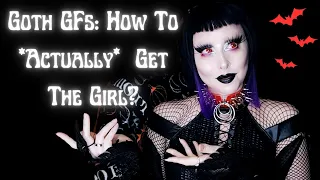 How To Get Everything You Want From a Goth GF 🖤