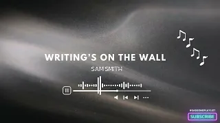 Sam Smith x Writing's On The Wall