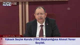 Yüksek Seçim Kurulu YSK Başkanlığına Ahmet Yener Seçildi