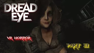 [DREAD EYE VR] PUT. THAT. KNIFE. DOWN. WOMAN. (Part 3 final) VR Horror Game Experience (HTC Vive)