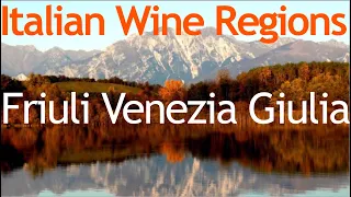 Italian Wine Regions - Friuli Venezia Giulia
