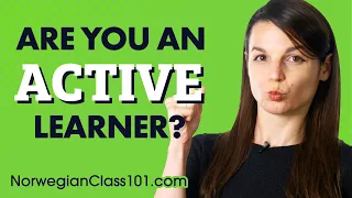 Are You an Active or Passive Norwegian Learner?