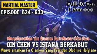 Martial Master Episode 624 625 626 627 628 629 630 631 632 633 Sub indo