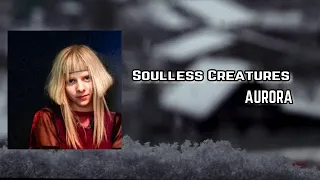 AURORA - Soulless Creatures Lyric