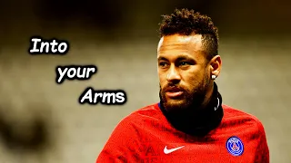 Neymar Skills- Into Your Arms.