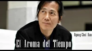 El Aroma del Tiempo - Byung-Chul Han