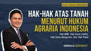 Hak-Hak Atas Tanah Menurut Hukum Agraria Indonesia #hukum #lawyer #pengacara #tanah