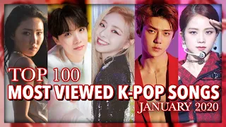 [TOP 100] MOST VIEWED K-POP SONGS OF ALL TIME • JANUARY 2020