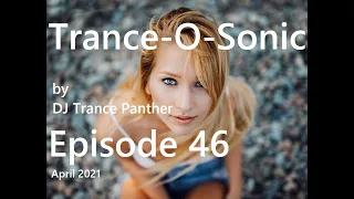 Trance & Vocal Trance Mix | Trance-O-Sonic Episode 46 | April 2021