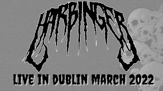 Harbinger - Live in Dublin, 31st March 2022