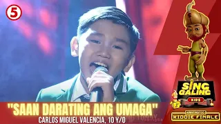 Sing Galing Kids FINALE: Carlos Miguel Valencia, 10 y/o | "Saan Darating Ang Umaga"