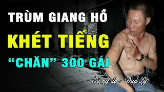 Lê Lam, trùm giang hồ khét tiếng "chăn" 300 gái: Khước từ lời mời của Năm Cam | Duy Ly Radio