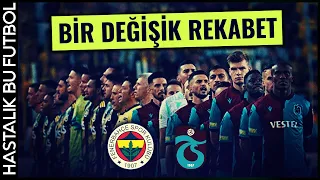 TRABZONSPOR v FENERBAHÇE | "Rekabetin Dünü, Bugünü, Yarını..."