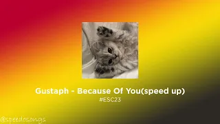 Gustaph - Because Of You (speed up) | #ESC23 🇧🇪