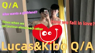 Q&A!問答 How We Fall in Love? 如何相愛? Kibo wants a girlfriend?[Gay Couple Lucas&Kibo]