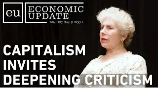 Economic Update: Capitalism Invites Deepening Criticism [CLIP]