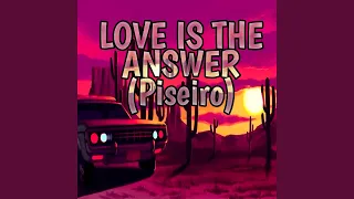 PISEIRO LOVE IS THE ANSWER