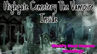 Highgate Cemetery The Vampire Inside