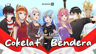 COKELAT - BENDERA ( Vtuber Edition )【MAHA5】