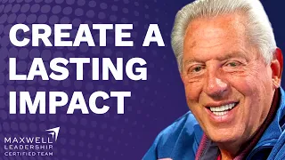 A Leader’s Lasting Value Is Measured By This! | John Maxwell