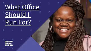 Run As You Are | What Office Should I Run For? (Part 1)