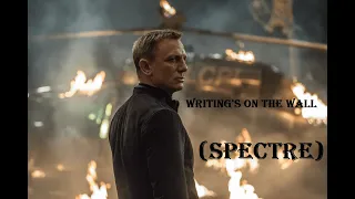 SPECTRE  || Writing's on the Wall
