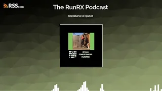 246 Conditions vs Injuries | RunRX Podcast