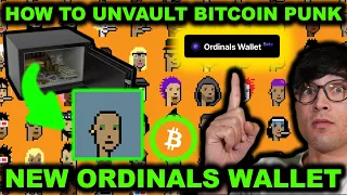 How to UNVAULT Bitcoin Punks NFT! Ordinals Wallet Released! New Market Aggregator! Munger Mad! #BTC