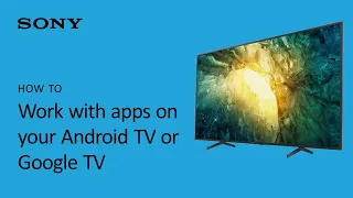 Sony | How to use Android apps with your Android TV or Google TV