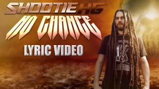 "No Chance" by Shootie HG (lyric video)