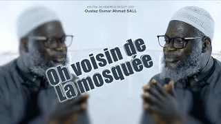 KHUTBA : Oh voisin de la mosquée  | Oustaz Oumar Ahmad SALL | 10-09-2021