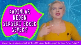 Kadınlar Neden Serseri Erkek Sever?