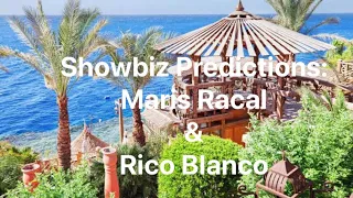 SHOWBIZ PREDICTIONS: MARIS RACAL & RICO BLANCO