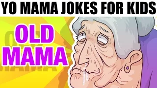 YO MAMA FOR KIDS! Old Mama Jokes