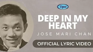 Jose Mari Chan - Deep In My Heart (Official Lyric Video)