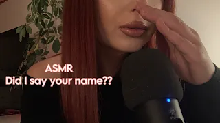 ASMR | Did I say your name?? 🤔