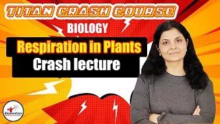 Biology l Respiration in Plants l Titan Crash Course l NEET