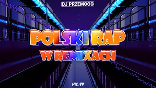 POLSKI RAP W REMIXACH VOL. 99 💜 VIXA POMPA 💜 MUZA DO AUTA 💜 SKŁADANKA KLUBOWA DO AUTA 💜 Dj Przemooo