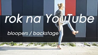 BLOOPERS CZYLI PIERWSZY ROK NA YOUTUBE!