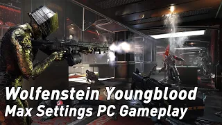 Wolfenstein: Youngblood - max settings PC gameplay