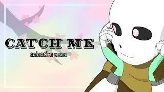 Catch me | animation meme [Undertale AU][ ink sans ]