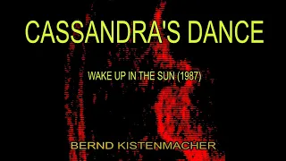 CASSANDRA'S DANCE (ALBUM WAKE UP IN THE SUN) - Original Music from Bernd Kistenmacher recorded 1987