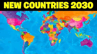 10 Potential Countries That Might Exist By 2030