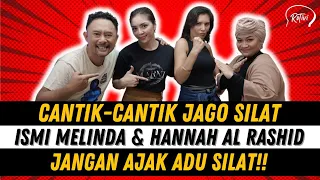 ISMI MELINDA & HANNAH AL RASHID DATENG NGAJAK RONAL TIKE ADU SILAT‼️🫣