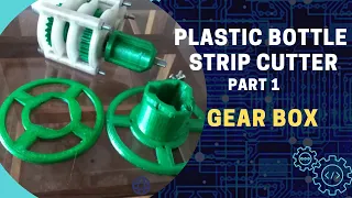 3d printed gear for pet plastic bottle strip cutter and recycle filament for 3d printers. part 1.