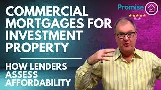 Commercial mortgages for investment property - How lenders assess affordability