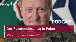 #70 Der Raketeneinschlag in Polen | Podcast Was tun, Herr General? | MDR