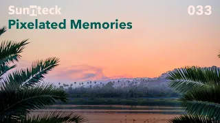 Sunnteck - Pixelated Memories 033