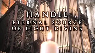 HANDEL - ETERNAL SOURCE OF LIGHT DIVINE - ORGAN SOLO - JONATHAN SCOTT