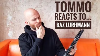 "Tommo Reacts To... Baz Luhrmann"